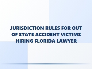 Jurisdiction Rules for Out-of-State Accident Victims in Florida