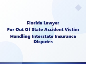 Florida Lawyer for Out-of-State Accident Victims