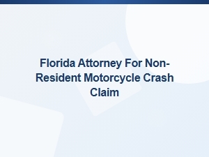 Florida Attorney for Non-Resident Motorcycle Crash Claims