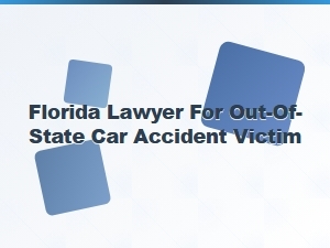 Florida Lawyer for Out-of-State Car Accident Victims